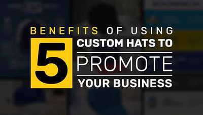 5 Benefits of using Custom Hats to Promote your Business 5 Benefits of using Custom Hats to Promote your Business