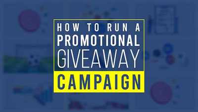 How to Run a Promotional Giveaway Campaign How to Run a Promotional Giveaway Campaign