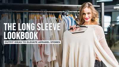 The Long Sleeve Lookbook: Outfit Ideas To Elevate Apparel Stores