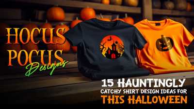 “Hocus Pocus” Designs: 15 Hauntingly Catchy Shirt Design Ideas For This Halloween “Hocus Pocus” Designs: 15 Hauntingly Catchy Shirt Design Ideas For This Halloween