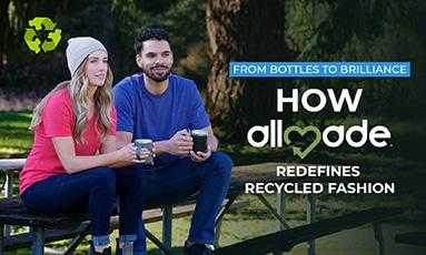 From Bottles to Brilliance: How Allmade Redefines Recycled Fashion From Bottles to Brilliance: How Allmade Redefines Recycled Fashion