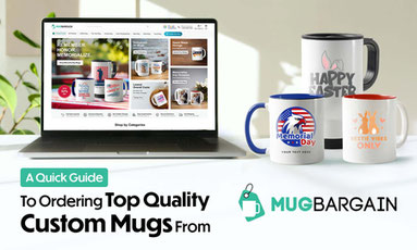 A Quick Guide to Ordering Top Quality Custom Mugs from MugBargain