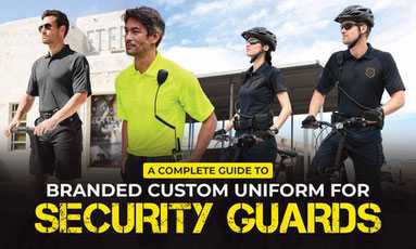 A Complete Guide to Branded Custom Uniform for Security Guards A Complete Guide to Branded Custom Uniform for Security Guards