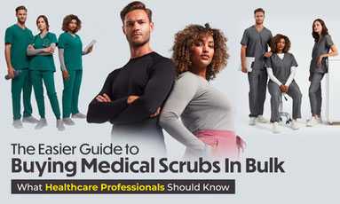 The Easier Guide to Buying Medical Scrubs In Bulk: What Healthcare Professionals Should Know The Easier Guide to Buying Medical Scrubs In Bulk: What Healthcare Professionals Should Know