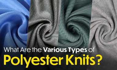 What Are the Various Types of Polyester Knits?