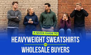 A Quick Guide to Heavyweight Sweatshirts for Wholesale Buyers