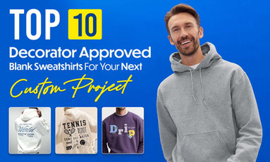 Top 10 Decorator-Approved Blank Sweatshirts For Your Next Custom Project