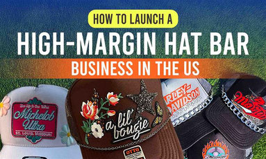 How to Launch a High-Margin Hat Bar Business in the US