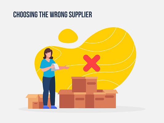 Choosing the Wrong Supplier