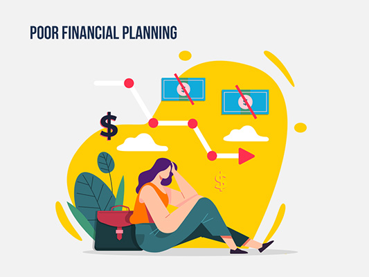 Poor Financial Planning